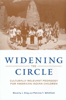 Widening the Circle : Culturally Relevant Pedagogy for American Indian Children