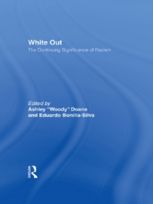 White Out : The Continuing Significance of Racism