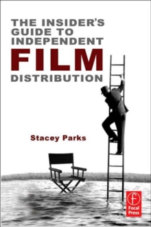 The Insider's Guide to Independent Film Distribution