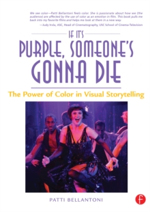 If It's Purple, Someone's Gonna Die : The Power of Color in Visual Storytelling