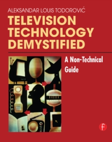 Television Technology Demystified : A Non-technical Guide