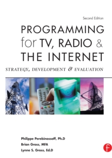 Programming for TV, Radio & The Internet : Strategy, Development & Evaluation