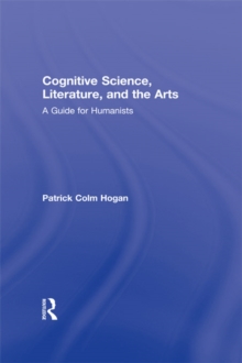 Cognitive Science, Literature, and the Arts : A Guide for Humanists