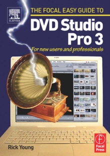 Focal Easy Guide to DVD Studio Pro 3 : For new users and professionals