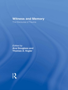 Witness and Memory : The Discourse of Trauma