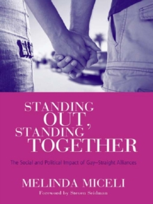 Standing Out, Standing Together : The Social and Political Impact of Gay-Straight Alliances