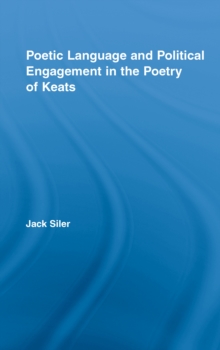 Poetic Language and Political Engagement in the Poetry of Keats