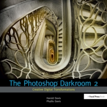 The Photoshop Darkroom 2 : Creative Digital Transformations