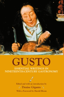 Gusto : Essential Writings in Nineteenth-Century Gastronomy