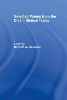 Selected Poems from the Divani Shamsi Tabriz