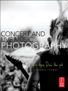 Concert and Live Music Photography : Pro Tips from the Pit