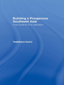 Building a Prosperous Southeast Asia : Moving from Ersatz to Echt Capitalism