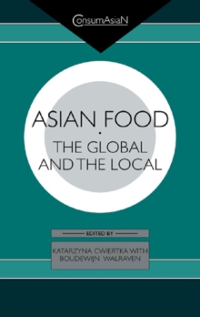 Asian Food : The Global and the Local