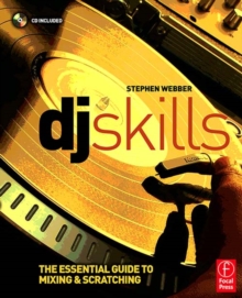 DJ Skills : The essential guide to Mixing and Scratching