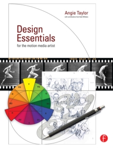 Design Essentials for the Motion Media Artist : A Practical Guide to Principles & Techniques