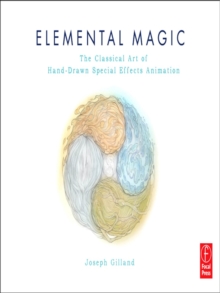 Elemental Magic, Volume I : The Art of Special Effects Animation