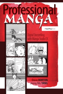 Professional Manga : Digital Storytelling with Manga Studio EX