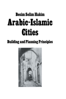 Arabic Islamic Cities  Rev : Building and Planning Principles