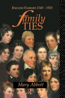 Family Ties : English Families 1540-1920