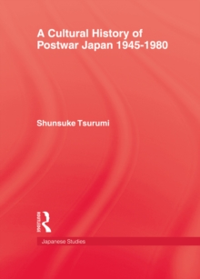 A Cultural History of Postwar Japan 1945-1980