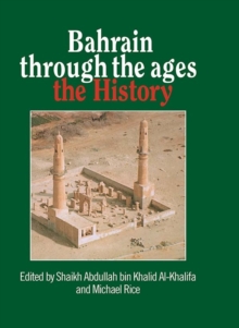 Bahrain Through The Ages : The History