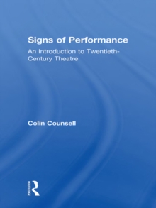 Signs of Performance : An Introduction to Twentieth-Century Theatre