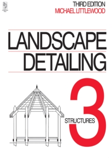 Landscape Detailing Volume 3 : Structures