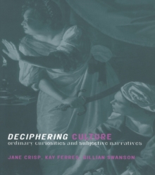 Deciphering Culture : Ordinary Curiosities and Subjective Narratives