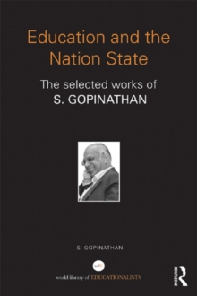 Education and the Nation State : The selected works of S. Gopinathan