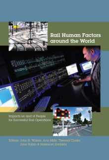 Rail Human Factors around the World : Impacts on and of People for Successful Rail Operations