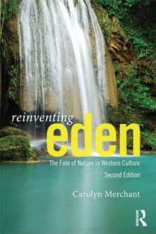 Reinventing Eden : The Fate of Nature in Western Culture