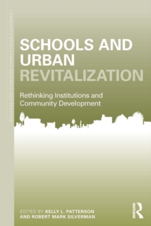 Schools and Urban Revitalization : Rethinking Institutions and Community Development