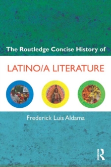 The Routledge Concise History of Latino/a Literature