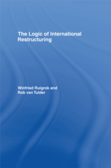 The Logic of International Restructuring : The Management of Dependencies in Rival Industrial Complexes