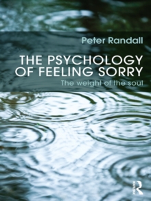 The Psychology of Feeling Sorry : The Weight of the Soul