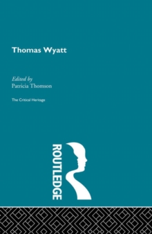 Thomas Wyatt : The Critical Heritage