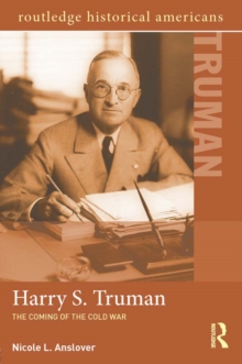 Harry S. Truman : The Coming of the Cold War