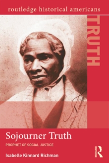 Sojourner Truth : Prophet of Social Justice