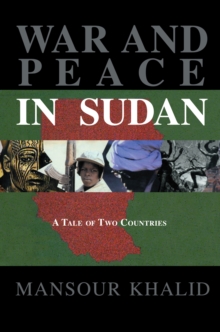 War and Peace In Sudan : A Tale of Two Countries