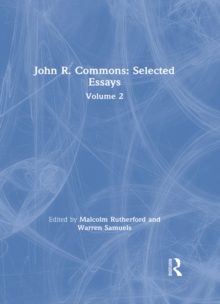 John R. Commons: Selected Essays Volume 2