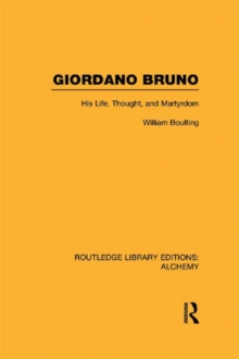 Giordano Bruno : His Life, Thought, and Martyrdom