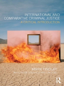 International and Comparative Criminal Justice : A critical introduction