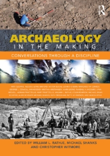 Archaeology in the Making : Conversations through a Discipline