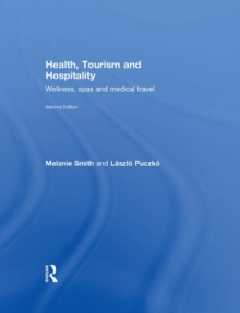 Health, Tourism and Hospitality : Spas, Wellness and Medical Travel