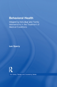 Behavioral Health : Integrating Individual and Family Interventions in the Treatment of Medical Conditions