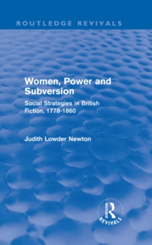 Women, Power and Subversion (Routledge Revivals) : Social Strategies in British Fiction, 1778-1860