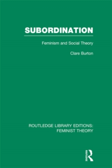 Subordination (RLE Feminist Theory) : Feminism and Social Theory