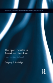 The Epic Trickster in American Literature : From Sunjata to So(u)l