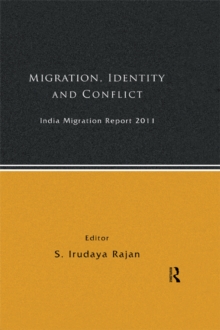 India Migration Report 2011 : Migration, Identity and Conflict