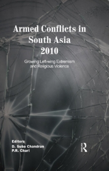 Armed Conflicts in South Asia 2010 : Growing Left-wing Extremism and Religious Violence